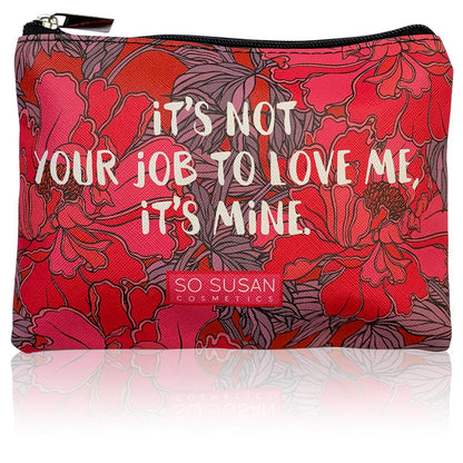 Limited-Edition Makeup Bag - It's Not Your Job To Love Me, It's Mine